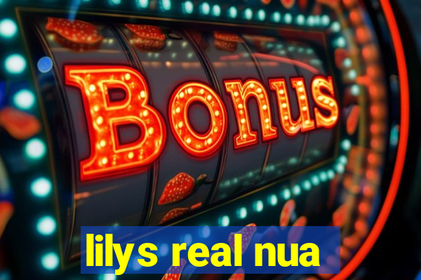 lilys real nua